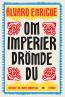 Om imperier drömde du